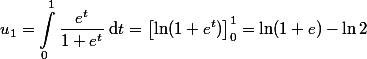 
 \\ \begin{aligned}
 \\ u_1=\int_0^1\dfrac{e^t}{1+e^t}\;\mathrm{d}t=\left[\ln(1+e^t)\right]_0^1=\ln(1+e)-\ln{2}
 \\ \end{aligned}
 \\ 